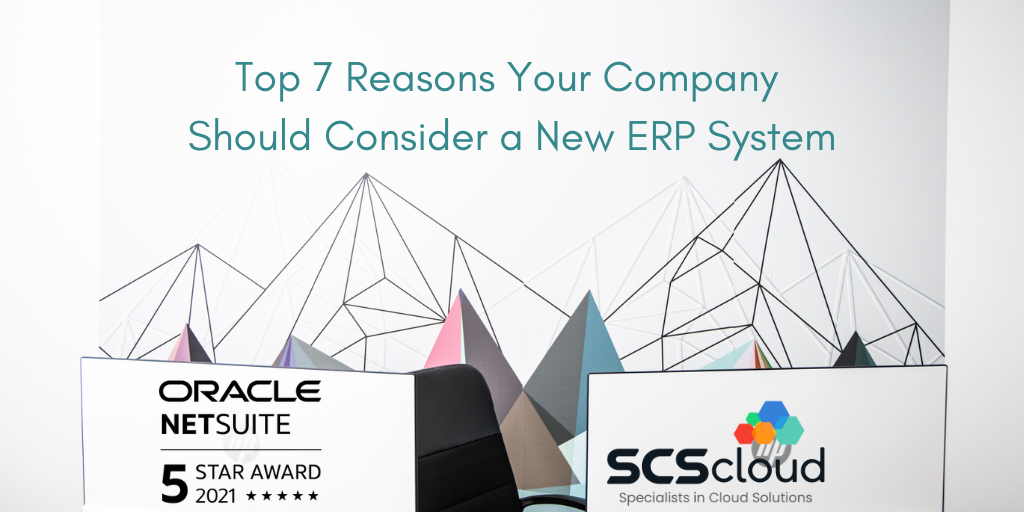 Top 7 Reasons Your Company Should Consider A New ERP System